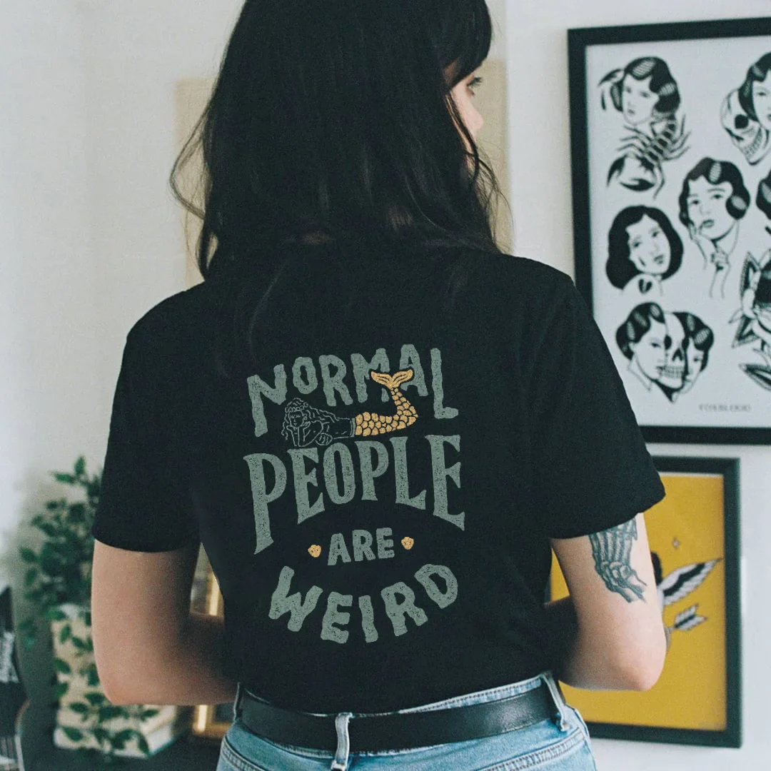 NORMAL PEOPLE ARE WEIRD MERMAID PRINTED DESIGNER T-SHIRT