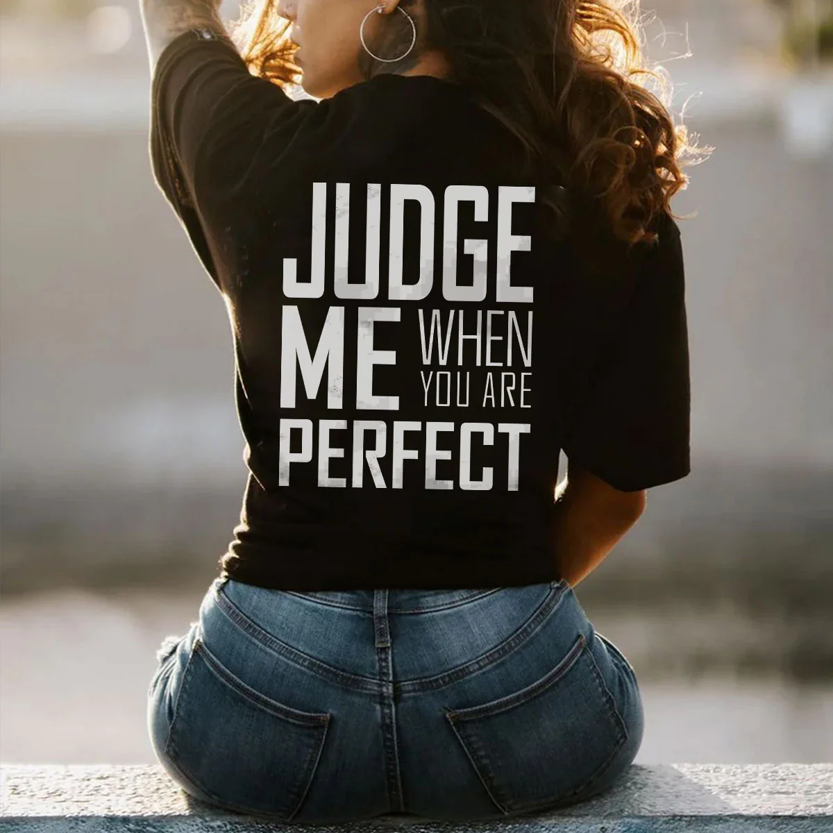 JUDGE ME WHEN YOU ARE PERFECT  LETTERS PRINTED T-SHIRT