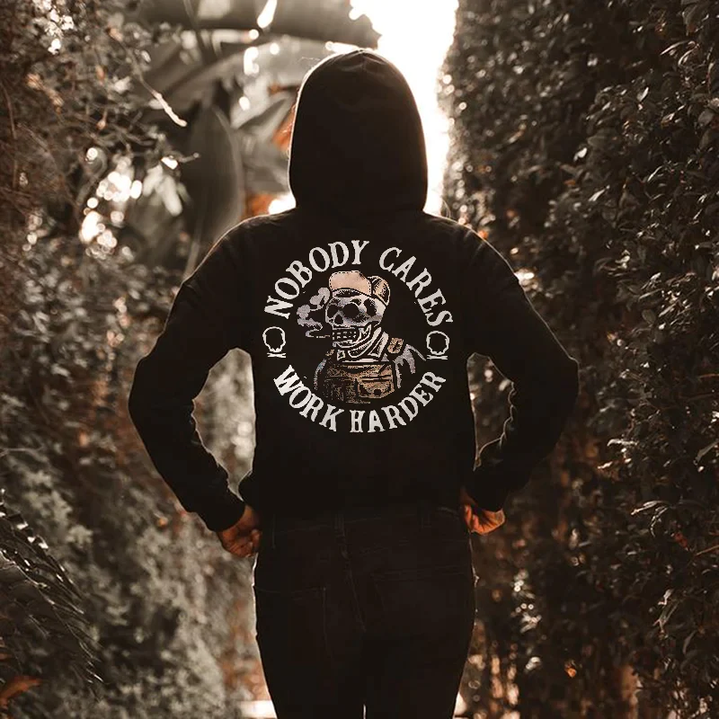 NOBODY CARES WORK HARDER PRINTING HOODIE