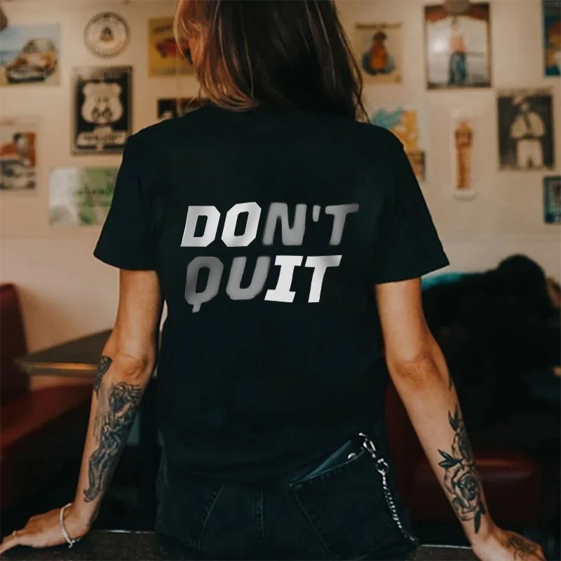 DON'T QUIT LETTERS PRINTING T-SHIRT