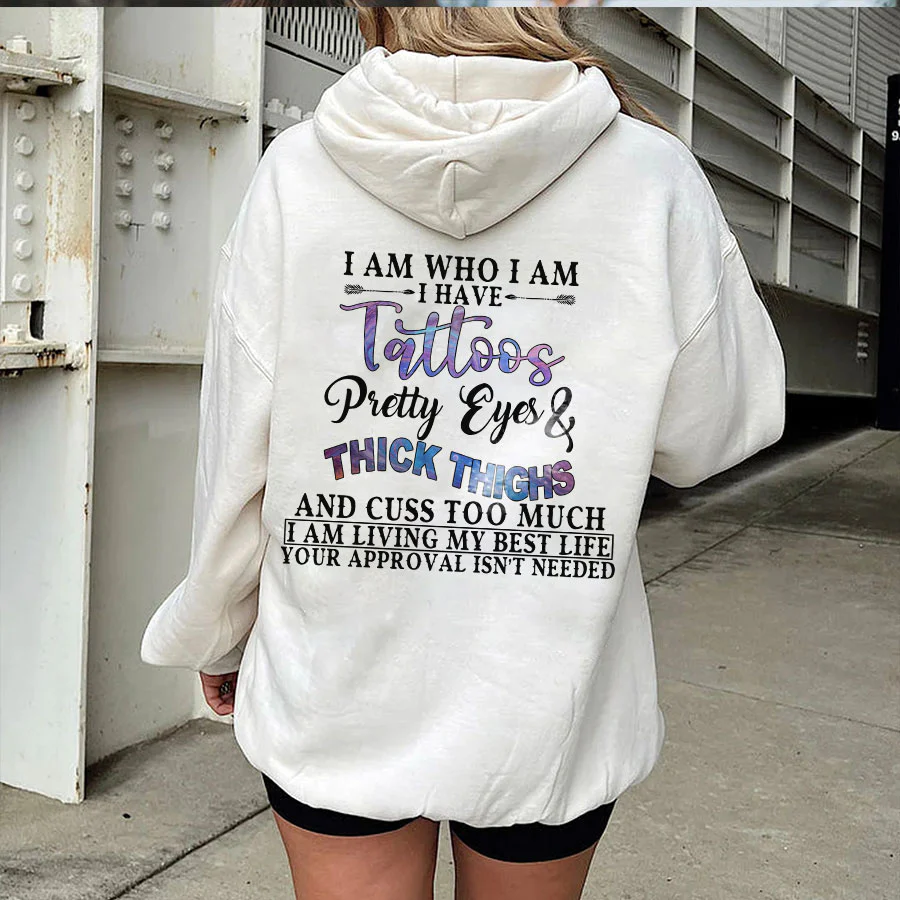 I HAVE TATTOOS PRETTY EYES & THICK THIGHS PRINTED WOMEN'S HOODIE