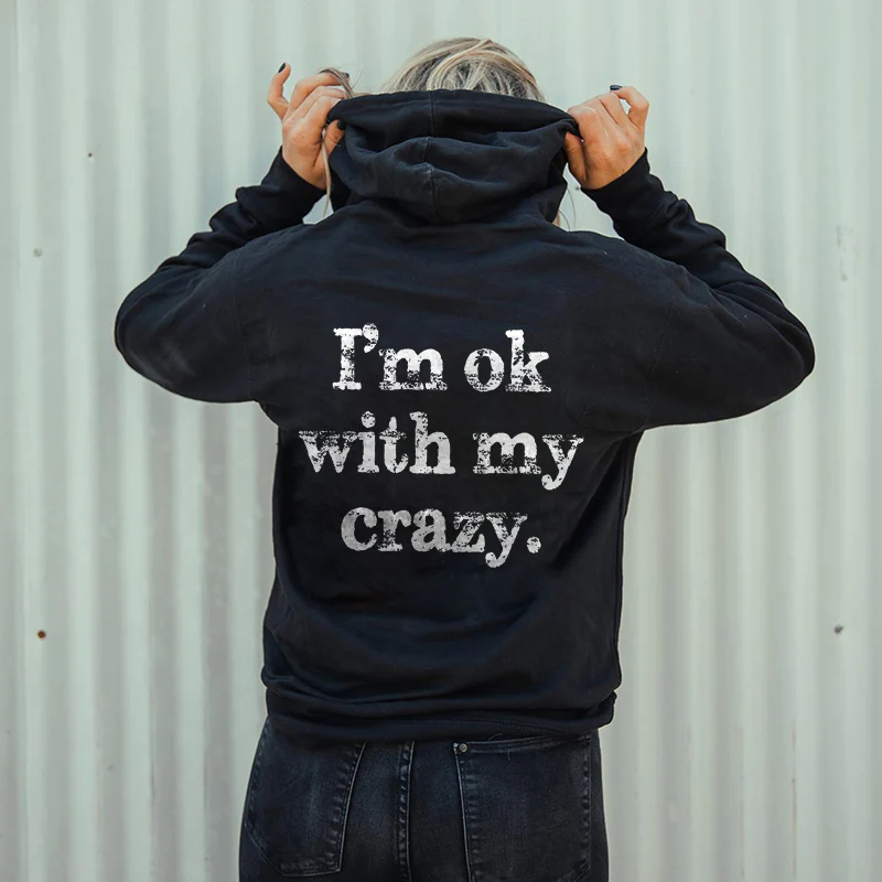 I'M OK WITH MY CRAZY PRINT WOMEN'S HOODIE