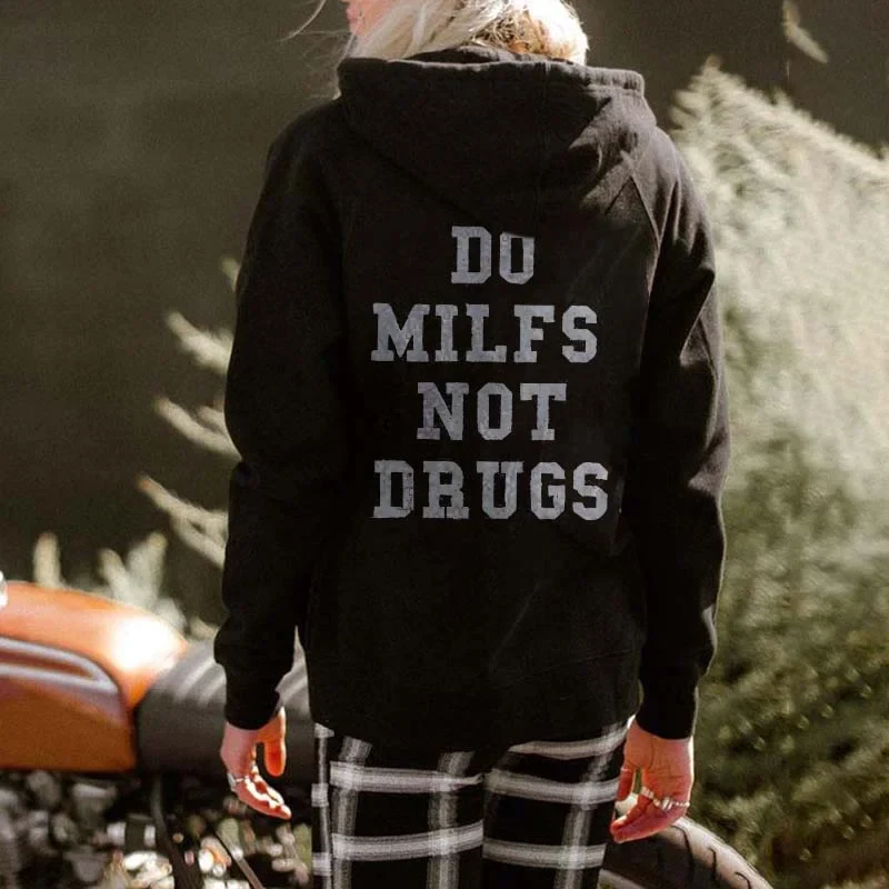 DO MILFS NOT DRUGS PRINTED WOMEN'S HOODIE