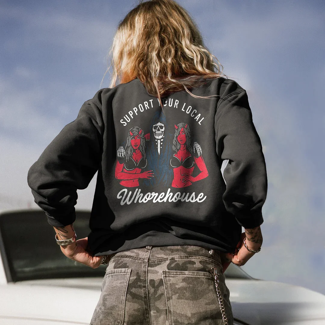 SUPPORT YOUR LOCAL WHOREHOUSE PRINT WOMEN'S CASUAL SWEATSHIRT
