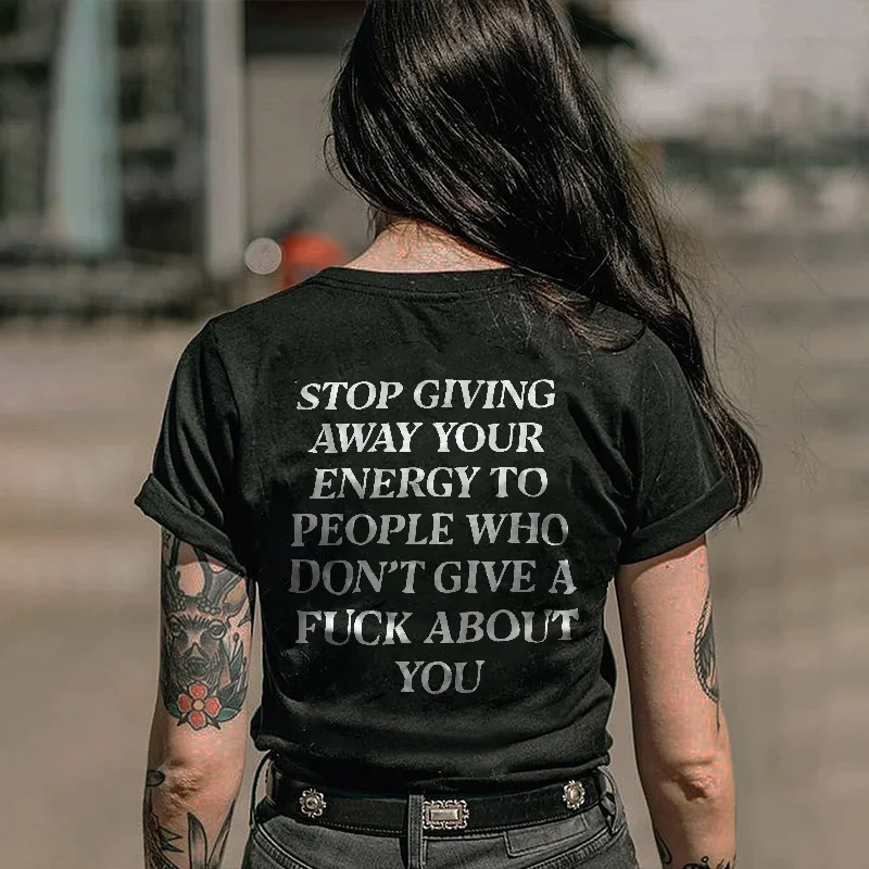 STOP GIVING AWAY YOUR ENERGY PRINT WOMEN'S T-SHIRT